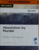 Absolution by Murder written by Peter Tremayne performed by Caroline Lennon on MP3 CD (Unabridged)